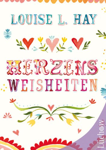 Hay, Louise L. - Herzensweisheiten