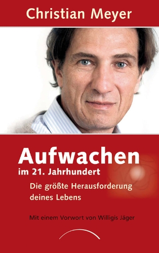  - Aufwachen im 21. Jahrhundert: Die größte Herausforderung deines Lebens