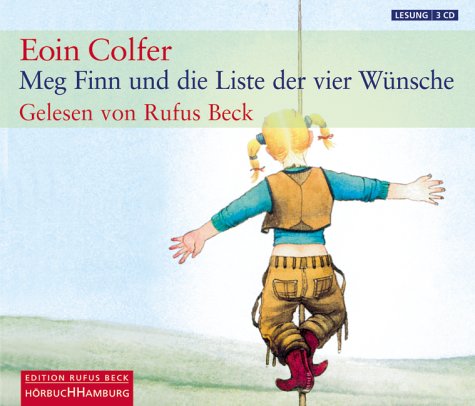 Colfer , Eoin - Meg Finn und die Liste der vier Wünsche (Rufus Beck)