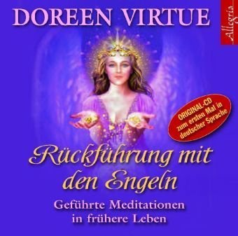 Virtue , Doreen - Rückführung mit den Engeln - Geführte Meditationen in frühere Leben