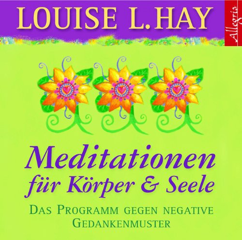 - Meditationen für Körper und Seele: Das Programm gegen negative Gedankenmuster