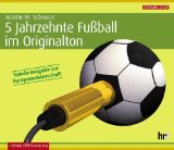 - BunteLiga: Kurioses und Bewegendes aus 50 Jahren Bundesliga