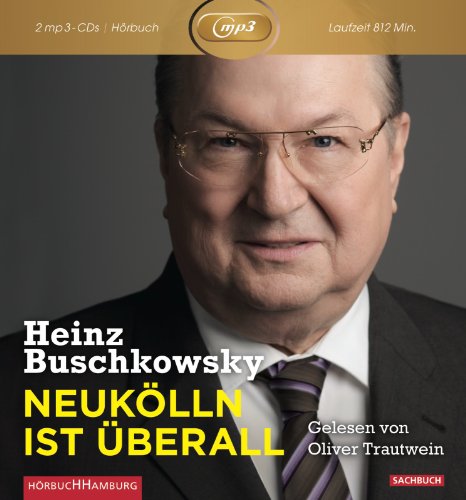 - Heinz Buschkowsky: Neukölln ist überall