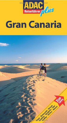 - ADAC Reiseführer plus Gran Canaria: Mit extra Karte zum Herausnehmen: TopTipps: Hotels, Restaurants, Strände, Ausblicke, Bergdörfer, Täler, Ausflüge, Kirchen, Museen