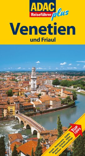 - ADAC Reiseführer plus Venetien: Mit extra Karte zum Herausnehmen: Hotels, Restaurants, Städte, Museen, Strände, Villen, Kirchen, Bootsausflüge