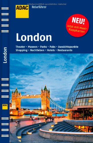  - ADAC Reiseführer London: Theater, Museen, Parks, Pubs, Aussichtspunkte, Shopping, Nachtleben, Hotels, Restaurants