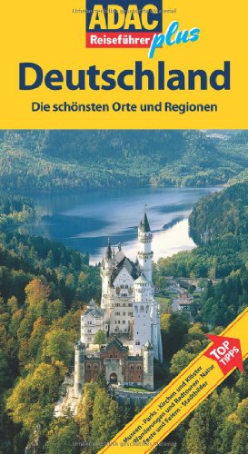  - Deutschland: Die schönsten Orte und Regionen (Reiseführer plus)
