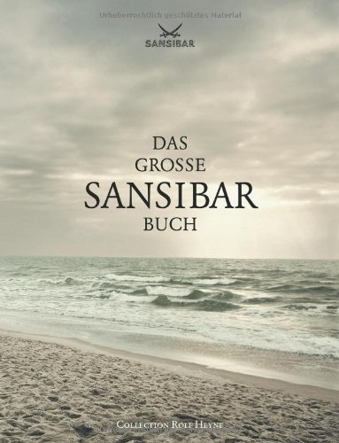 Seckler, Herbert / Griese, Inga - Das große Sansibar-Buch. Die Geschichte der legendären Strandbar auf Sylt und alle Originalrezepte aus der Sansibar-Küche. Mit original Sansibar-Autoaufkleber