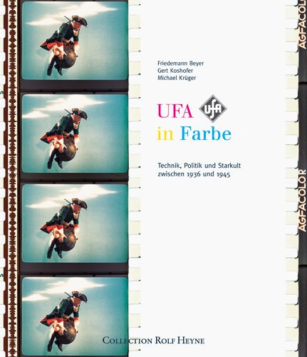 - UFA in Farbe: Technik, Politik und Starkult zwischen 1936 und 1945