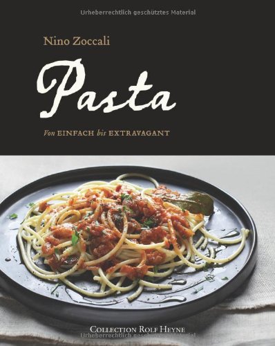  - Pasta. Von einfach bis extravagant