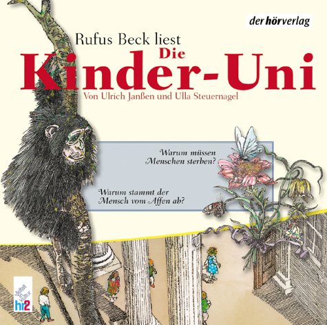  - Die Kinder-Uni. Warum müssen Menschen sterben? Warum stammt der Mensch vom Affen ab?