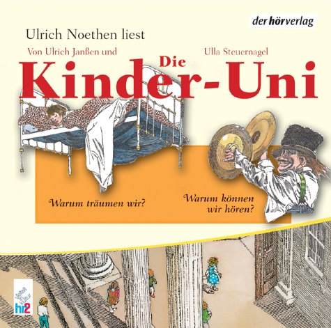 - Die Kinder-Uni. Warum träumen wir? Warum können wir hören?