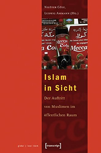 Göle, Nilüfer / Ammann, Ludwig (Hrsg.) - Islam in Sicht