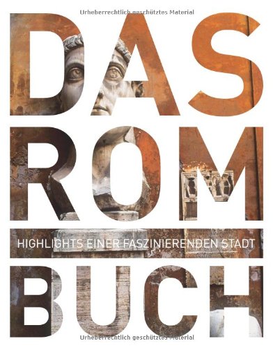 - Das Rom Buch: Highlights einer faszinierenden Stadt