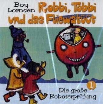  - Robbi, Tobbi und das Fliewatüüt - CDs: Robbi, Tobbi und das Fliewatüüt - Die große Roboterprüfung: FOLGE 1