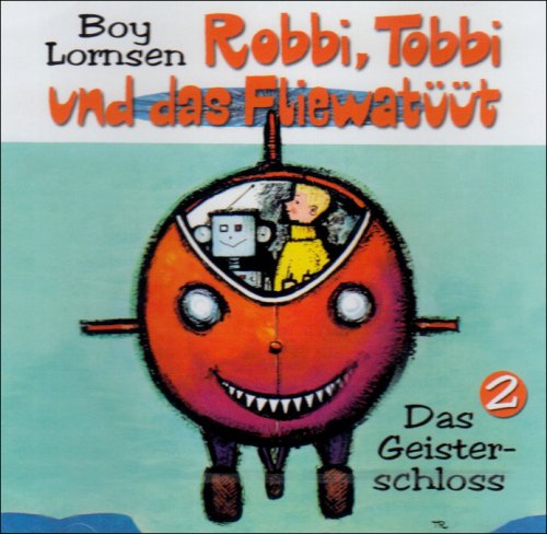  - Robbi, Tobbi und das Fliewatüüt - CDs: Das Geisterschloss. Robbi, Tobbi und das Fliewatüüt, Teil 2: FOLGE 2