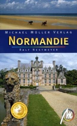  - Normandie: Reisehandbuch mit vielen praktischen Tipps