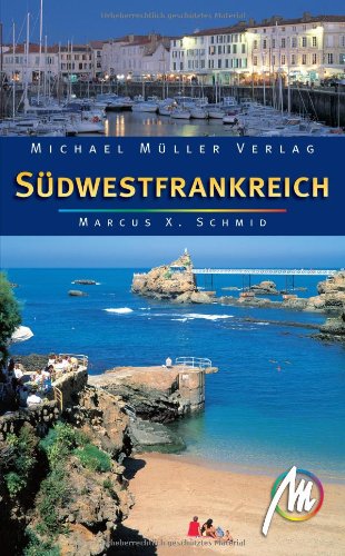 - Südwestfrankreich: Reisehandbuch mit vielen praktischen Tipps