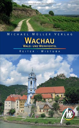 - Wachau, Wald- und Weinviertel: Reisehandbuch mit vielen praktischen Tipps