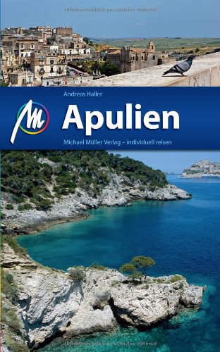  - Apulien: Reisehandbuch mit vielen praktischen Tipps