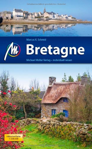  - Bretagne: Reiseführer mit vielen praktischen Tipps
