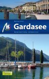  - Kulinarische Entdeckungen am Gardasee 2013/2014: Über 100 getestete Ristoranti, Osterie, Trattorie, Enoteche & Aperitivo-Bars
