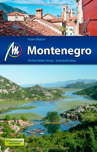  - Montenegro: Reiseführer mit vielen praktischen Tipps.