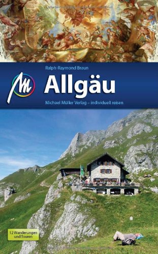  - Allgäu: Reiseführer mit vielen praktischen Tipps.