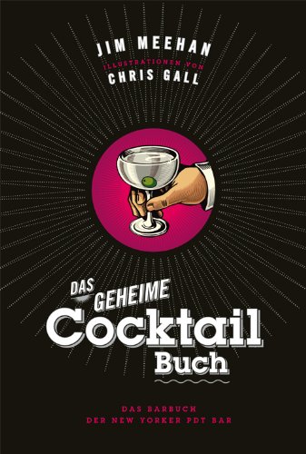 - Das geheime Cocktail-Buch: Das Barbuch der New Yorker PDT Bar