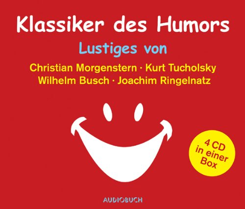  - Klassiker des Humors: Lustiges von Christian Morgenstern, Kurt Tucholsky, Wilhelm Busch und Joachim Ringelnatz