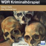  - Das Triumvirat - drei Kriminalhörspiele. 3 CDs: Das Triumvirat / Das Triumvirat denkt / Das Triumvirat spinnt