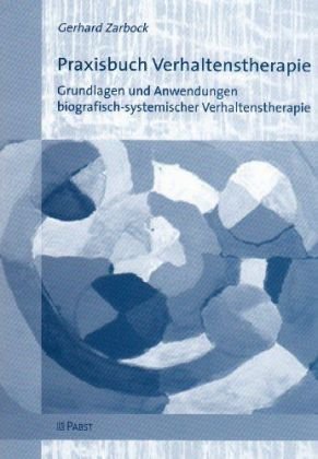 - Praxisbuch Verhaltenstherapie: Grundlagen und Anwendungen biografisch-systemischer Verhaltenstherapie