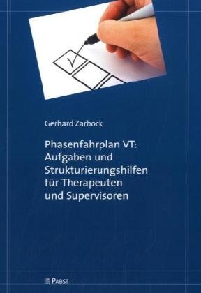 - Phasenfahrplan VT: Aufgaben und Strukturierungshilfen für Therapeuten und Supervisoren
