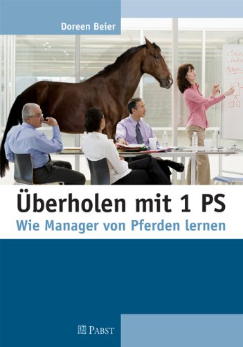- Überholen mit 1 PS: Wie Manager von Pferden lernen