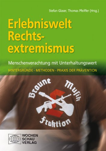 - Erlebniswelt Rechtsextremismus: Menschenverachtung mit Unterhaltungswert, 4. Aufl. 2014