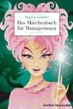  - Das Märchenbuch für Manager: Gute-Nacht-Geschichten für Leitende und Leidende