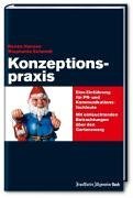  - Konzeptionspraxis: Eine Einführung für PR- und Kommunikationsfachleute. Mit einleuchtenden Betrachtungen über den Gartenzwerg