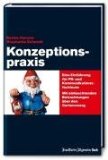  - Konzepte entwickeln: Handfeste Anleitungen für bessere Kommunikation. Mit vielen praktischen Beispielen
