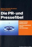  - Basiswissen Public Relations: Professionelle Presse- und Öffentlichkeitsarbeit