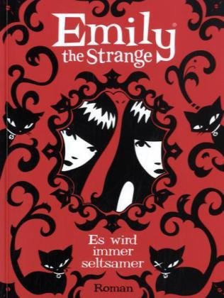  - Es wird immer seltsamer. Emily the Strange: Roman