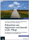  - Aggression in der Pflege: Umgangsstrategien für Pflegebedürftige und Pflegepersonal