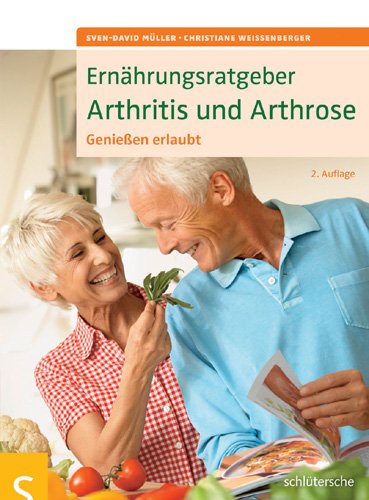 - Ernährungsratgeber Arthritis und Arthrose: Genießen erlaubt!