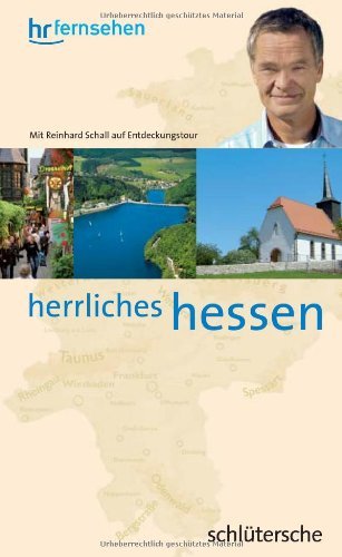 - Herrliches Hessen: Mit Reinhard Schall auf Entdeckungstour