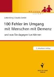  - Wenn alte Menschen aggressiv werden: Demenz und Gewalt - Rat für Angehörige und Pflegende