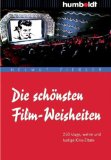 Ziegler, Helmut - Die schönsten Film-Weisheiten: 250 kluge, wahre und lustige Kino-Zitate