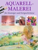 -- - Aquarell-Malerei für Einsteiger und Fortgeschrittene