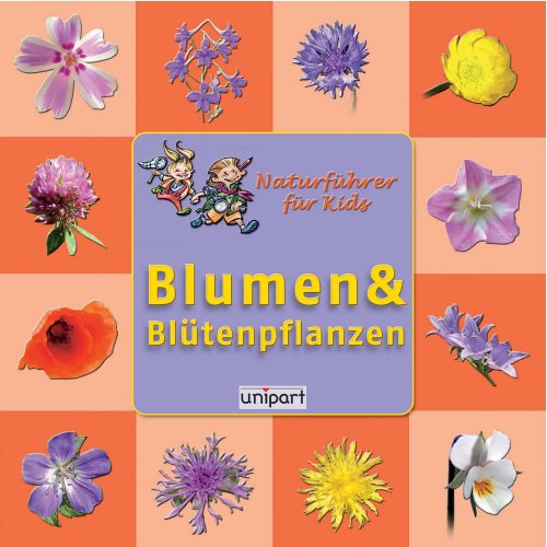 -- - Naturführer für Kids - Blumen und Blütenpflanzen