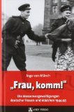  - Freiwild: Das Schicksal deutscher Frauen 1945