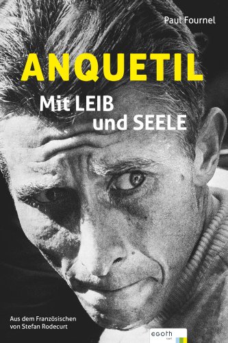 - Anquetil - Mit Leib und Seele