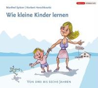  - Wie kleine Kinder lernen: Von drei bis sechs Jahren